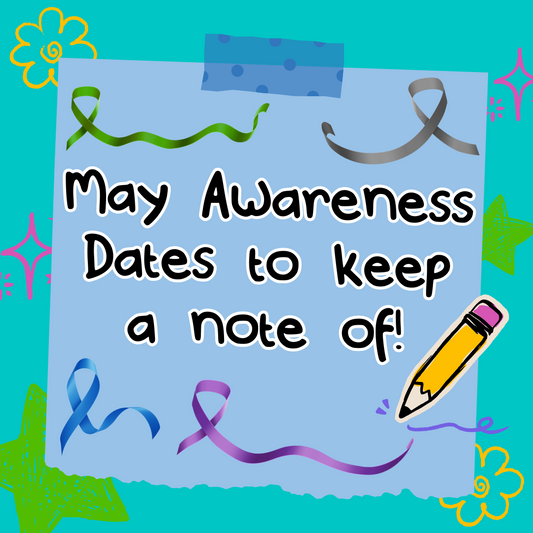 May Awareness Dates to keep a note of!