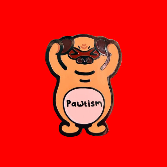 Pawtism Enamel Pin - Autism on a red background. The enamel pin is of a brown pug with its hands on its ears and the word pawtism written across its belly. The enamel pin is to raise awareness for neurodiversity and autism. 