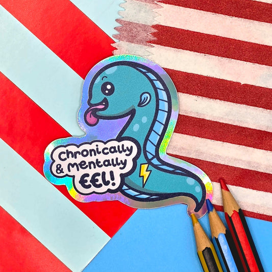 Chronically & Mentally Eel Matte Holo Sticker