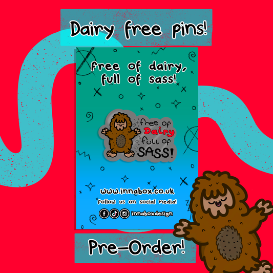PRE-ORDER Free of dairy, full of sass!