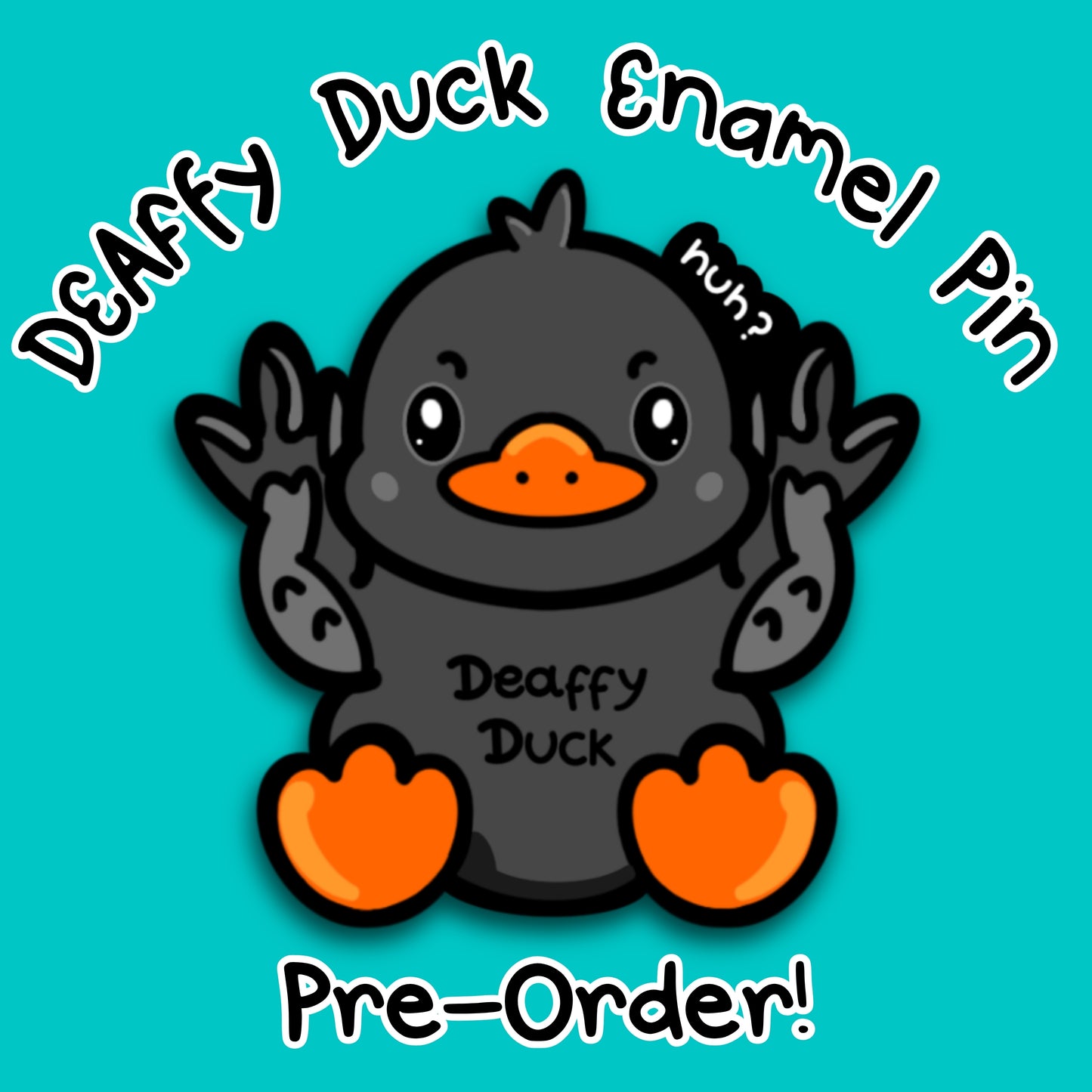 Deaffy Duck enamel pin by Innabox, featuring a cute black duck with orange beak and feet, holding their wings up in British Sign Language. Text reads Deaffy Duck Enamel Pin Pre Order on a teal background. Disability inspired pin celebrating deaf identity, BSL and hidden disabilities in a gentle, uplifting way.
