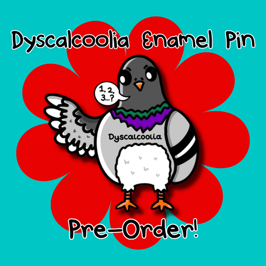 A blue and red graphic of a Pigeon looking confused holding up a wing with a speech bubble full of numbers and a question mark. Above the pigeon reads 'dyscalcoolia enamel pin' and underneath reads 'ore-order!'. The enamel pin is raising awareness for dyscalculia.